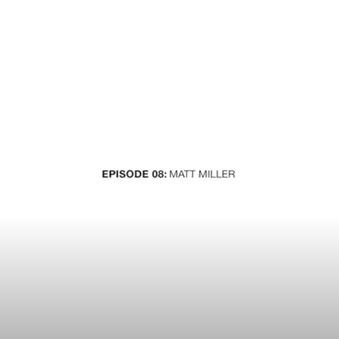 Run It Back - Episode 8 - Matt Miller