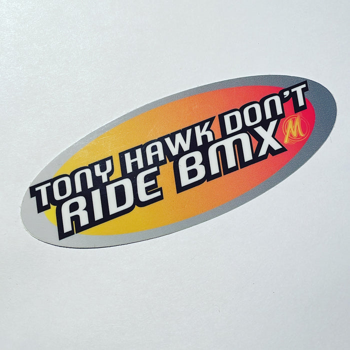 TONY HAWK DON’T RIDE BMX